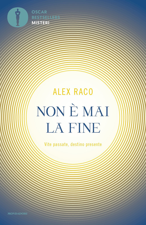 Non &egrave; mai la fine. Vite passate, destino presente