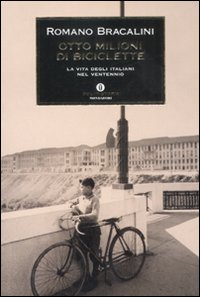 Otto milioni di biciclette. La vita degli italiani nel Ventennio