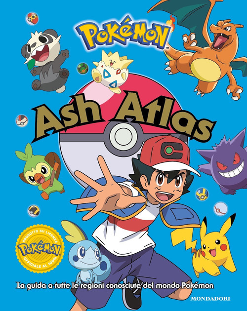 Pok&eacute;mon. Ash Atlas. La guida a tutte le regioni conosciute del mondo Pok&eacute;mon