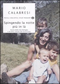 Spingendo la notte pi&ugrave; in l&agrave;. Storia della mia famiglia e di altre vittime del terrorismo