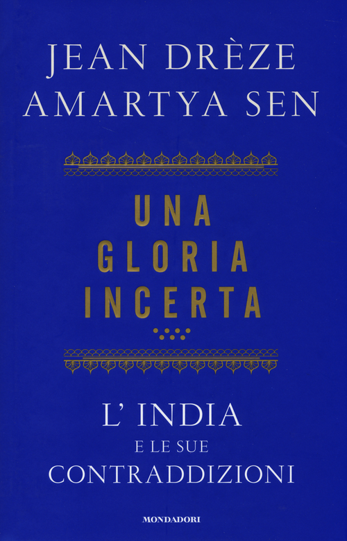 Una gloria incerta. L'India e le sue contraddizioni