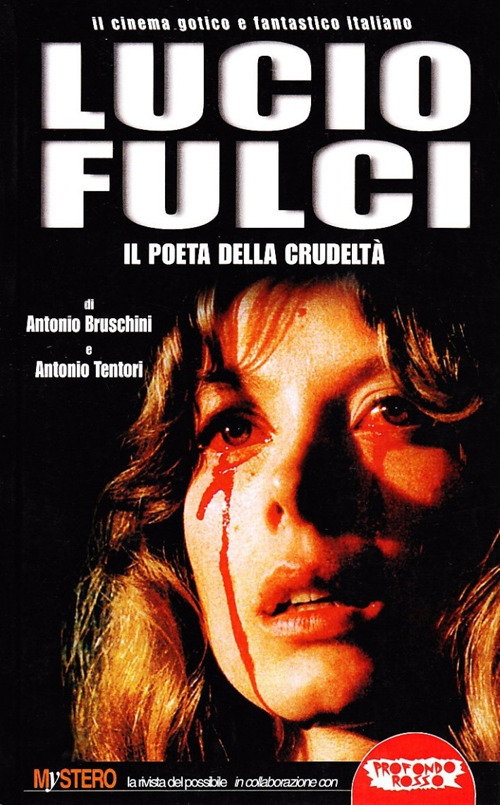 Lucio Fulci. Il poeta della crudelt&agrave;