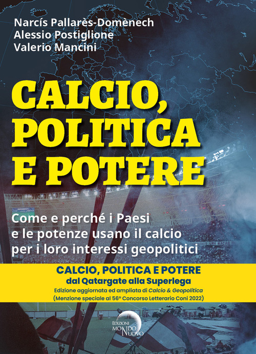 Calcio, politica e potere. Come e perch&eacute; i Paesi e le potenze usano il calcio per i loro interessi geopolitici