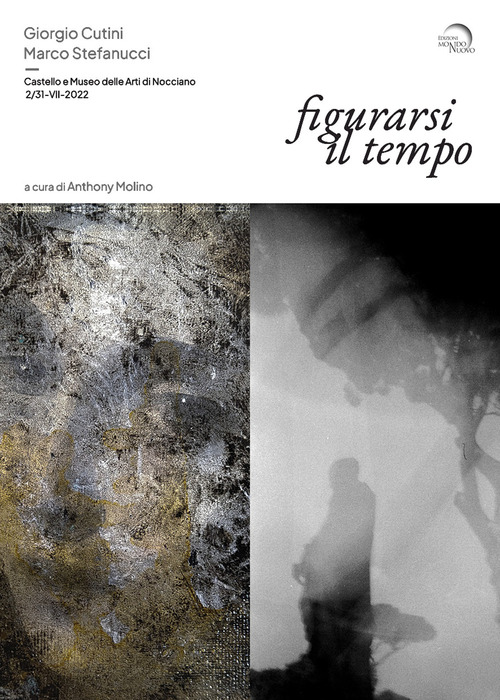 Figurarsi il tempo. Giorgio Cutini. Marco Stefanucci
