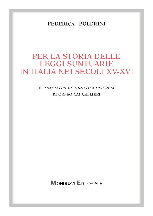 Per la storia delle leggi suntuarie in Italia nei secoli XV-XVI. Il Tractatus de ornatu mulierum di Orfeo Cancellieri