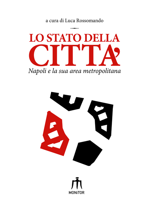 Lo stato della citt&agrave;. Napoli e la sua area metropolitana