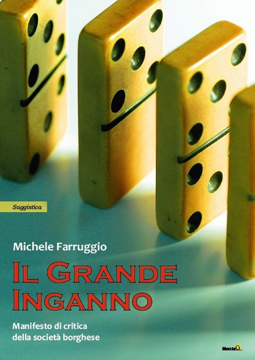 Il grande inganno. Manifesto di critica della societ&agrave; borghese