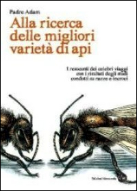 Alla ricerca delle migliori variet&agrave; di api. I resoconti dei celebri viaggi con i risultati degli studi condotti su razze e incroci