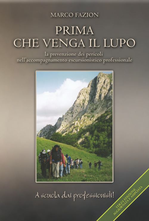 Prima che venga il lupo. La prevenzione dei pericoli nell'accompagnamento escursionistico professionale