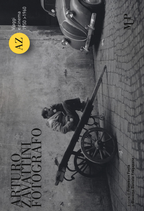 Arturo Zavattini fotografo. Viaggi e cinema (1950-1960)
