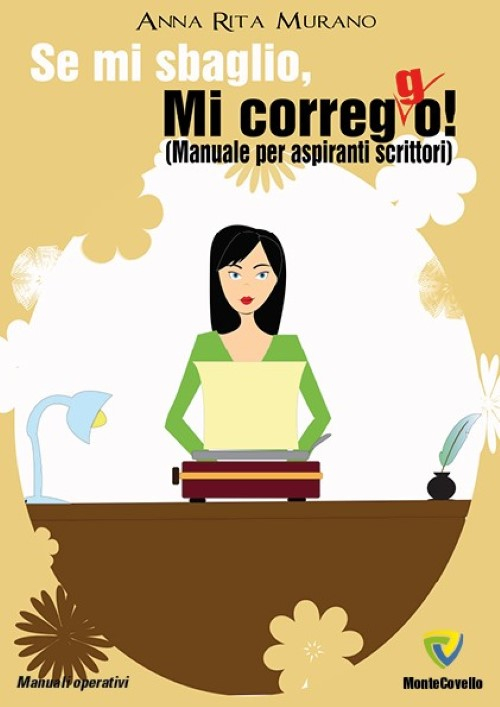 Se mi sbaglio, mi correggo. Manuale per aspiranti scrittori