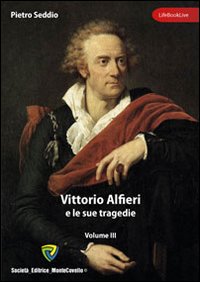 Vittorio Alfieri e le sue tragedie