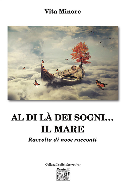 Al di l&agrave; dei sogni... il mare. Raccolta di nove racconti