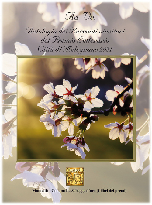 Antologia dei racconti vincitori del Premio Letterario Citt&agrave; di Melegnano 2021