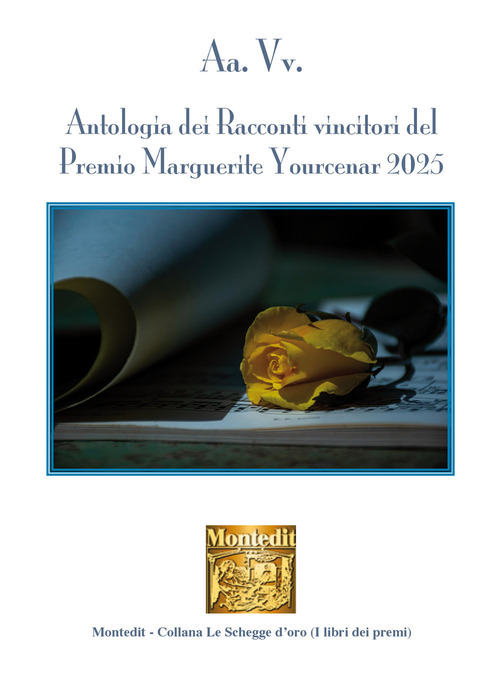 Antologia dei racconti vincitori del Premio Marguerite Yourcenar 2025