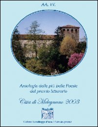 Antologia delle pi&ugrave; belle poesie del premio Citt&agrave; di Melegnano 2003
