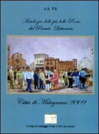 Antologia delle pi&ugrave; belle poesie del premio Citt&agrave; di Melegnano 2009