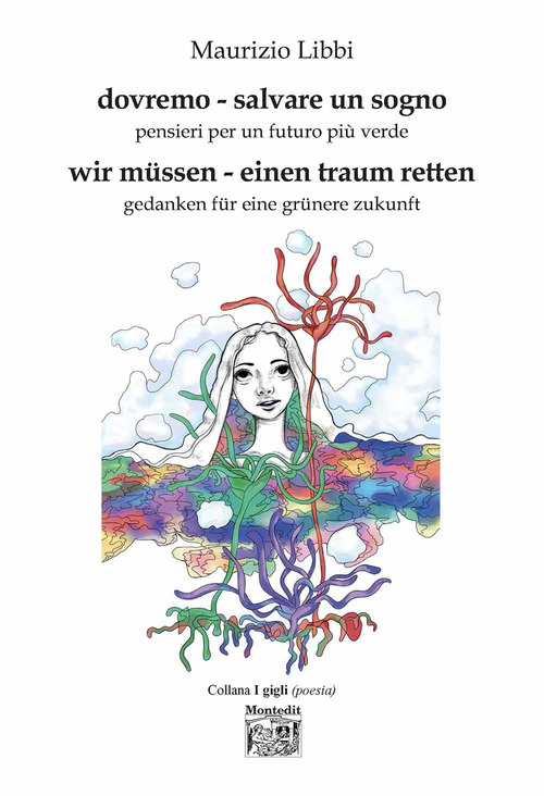 Dovremo - salvare un sogno. Pensieri per un futuro più verde-Wir müssen - einen traum retten. Gedanken für eine grünere zukun