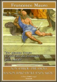 Non si muore per amore ma non si pu&ograve; vivere senza amore