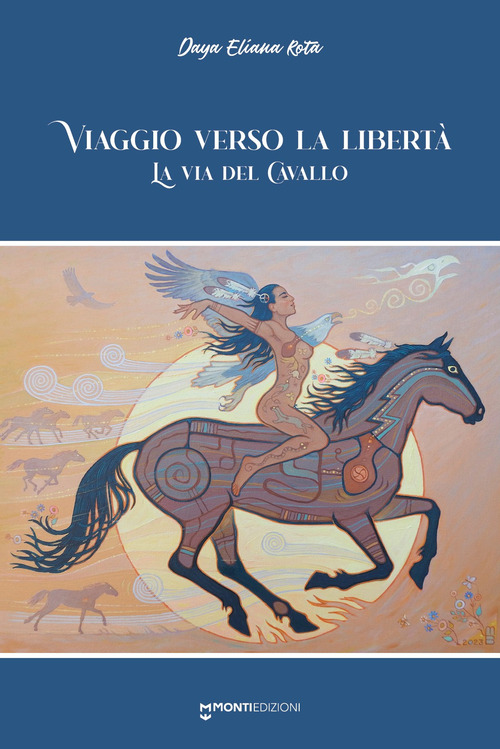 Viaggio verso la libert&agrave;. La via del cavallo