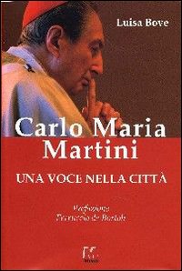 Carlo Maria Martini. Una voce nella citt&agrave;