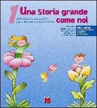 Una storia grande come noi. Affettivit&agrave; e sessualit&agrave; per i bambini e le bambine