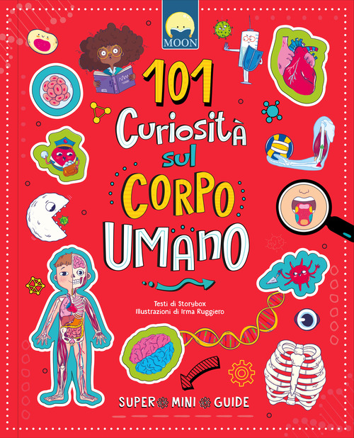 101 curiosit&agrave; sul corpo umano