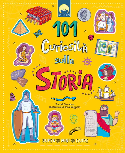 101 curiosit&agrave; sulla storia. Super mini guide