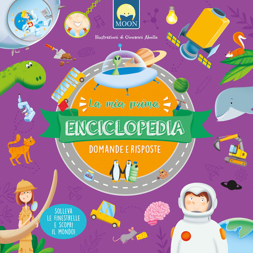 La mia prima enciclopedia. Domande e risposte