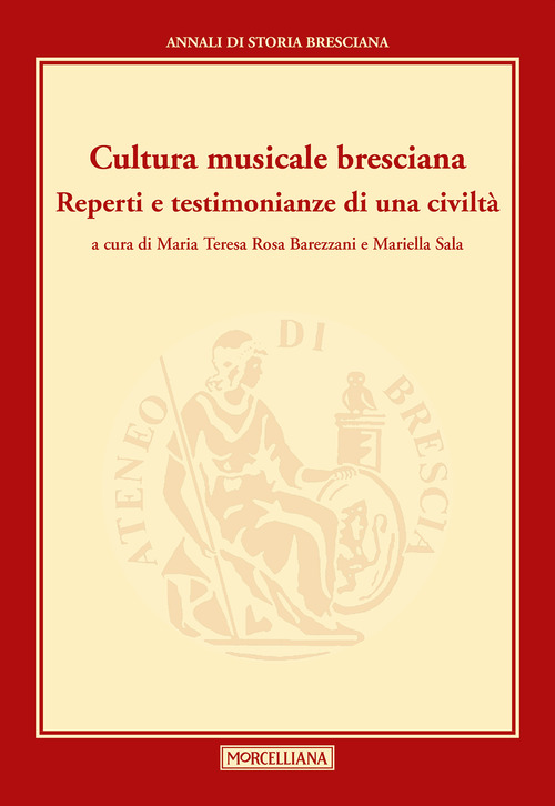 Cultura musicale bresciana. Reperti e testimonianze di una civiltà