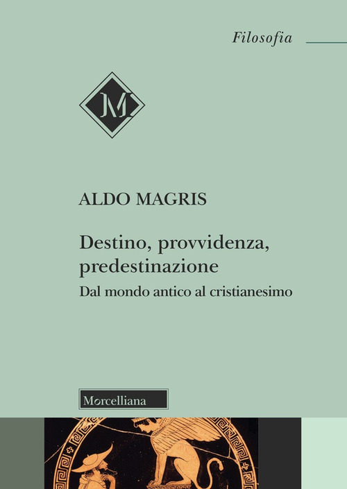 Destino, provvidenza, predestinazione. Dal mondo antico al Cristianesimo