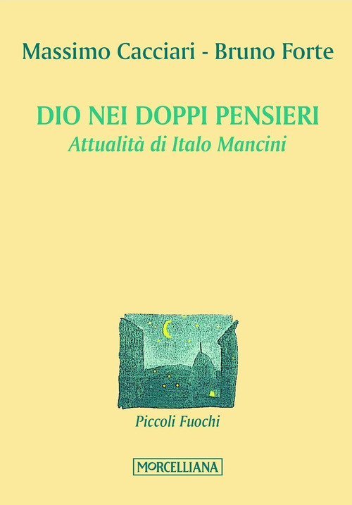 Dio nei doppi pensieri. Attualit&agrave; di Italo Mancini