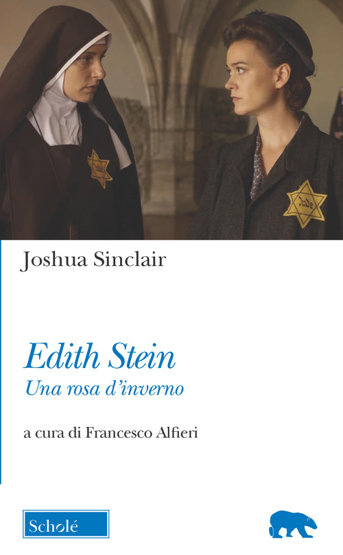 Edith Stein. Una rosa d'inverno
