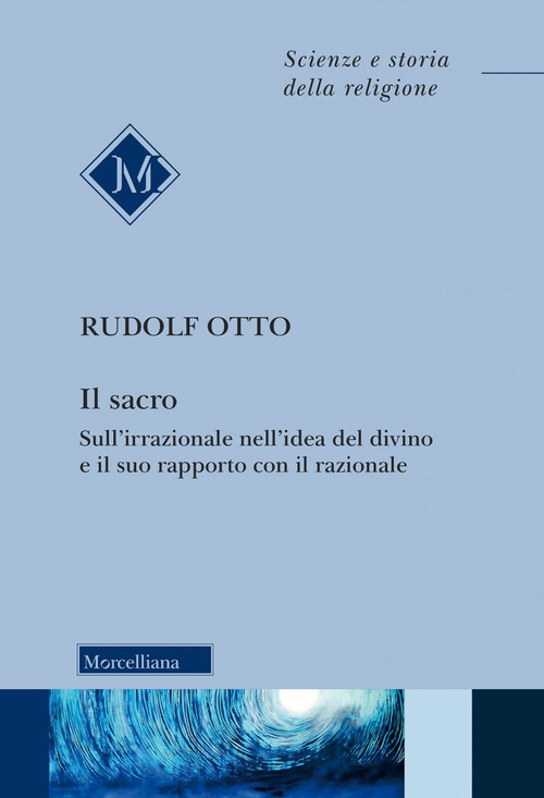 Il sacro. Sull'irrazionale nell'idea del divino e il suo rapporto con il razionale
