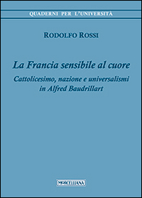 La Francia sensibile al cuore. Cattolicesimo, nazione e universalismi in Alfred Baudrillart