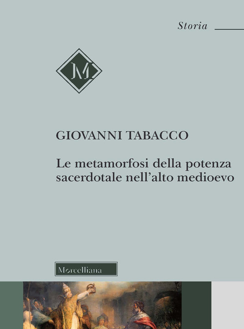Le metamorfosi della potenza sacerdotale nell'alto Medioevo