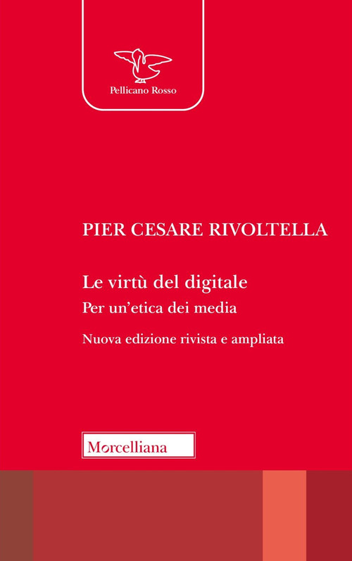 Le virt&ugrave; del digitale. Per un'etica dei media