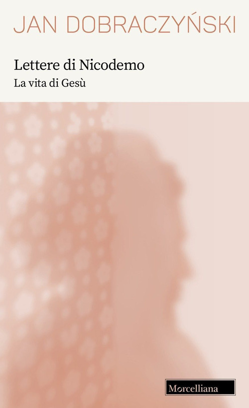 Lettere di Nicodemo. La vita di Gesù