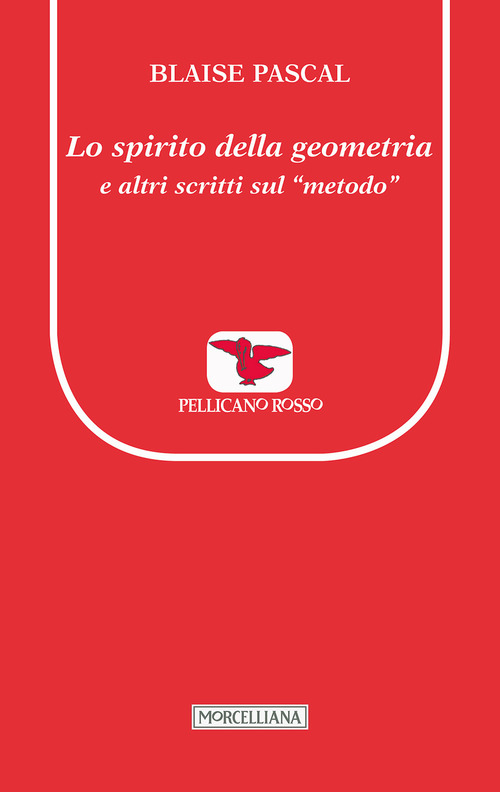 Lo Spirito della geometria e altri scritti sul &laquo;metodo&raquo;