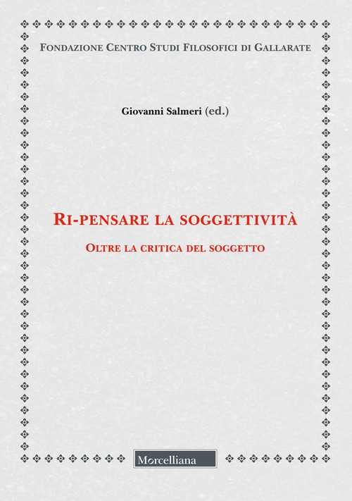 Ri-pensare la soggettività. Oltre la critica del soggetto