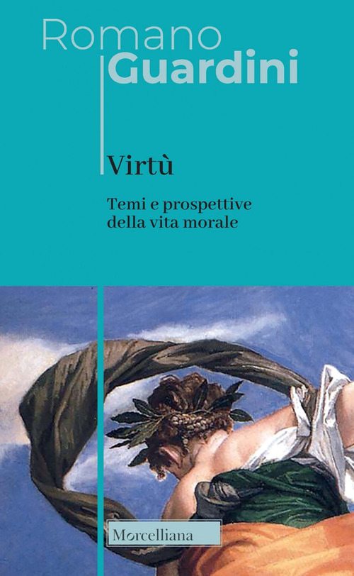 Virtù. Temi e prospettive della vita morale