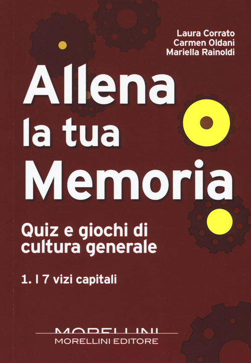 Allena la tua memoria. Quiz e giochi di cultura generale