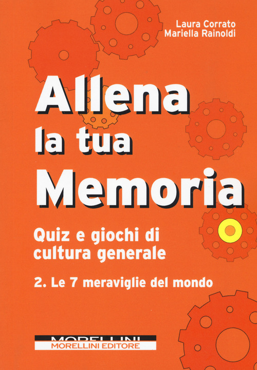 Allena la tua memoria. Quiz e giochi di cultura generale