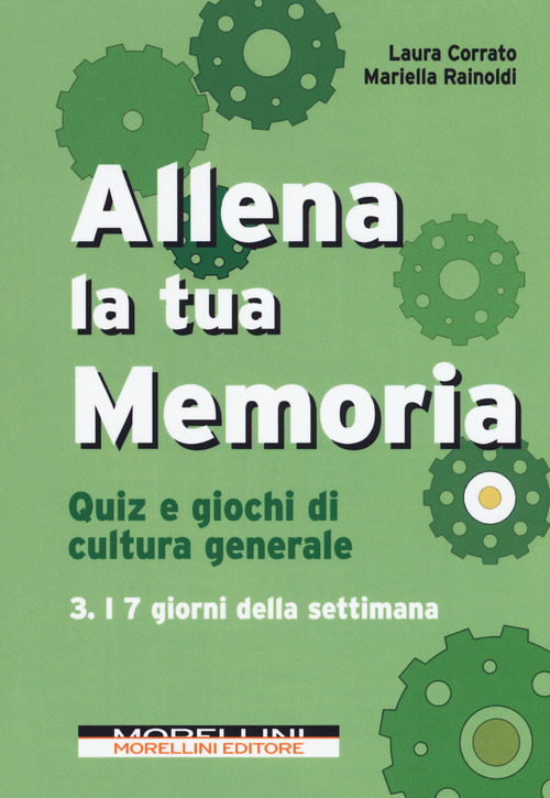 Allena la tua memoria. Quiz e giochi di cultura generale