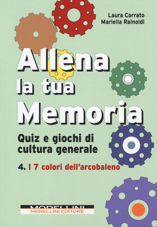Allena la tua memoria. Quiz e giochi di cultura generale