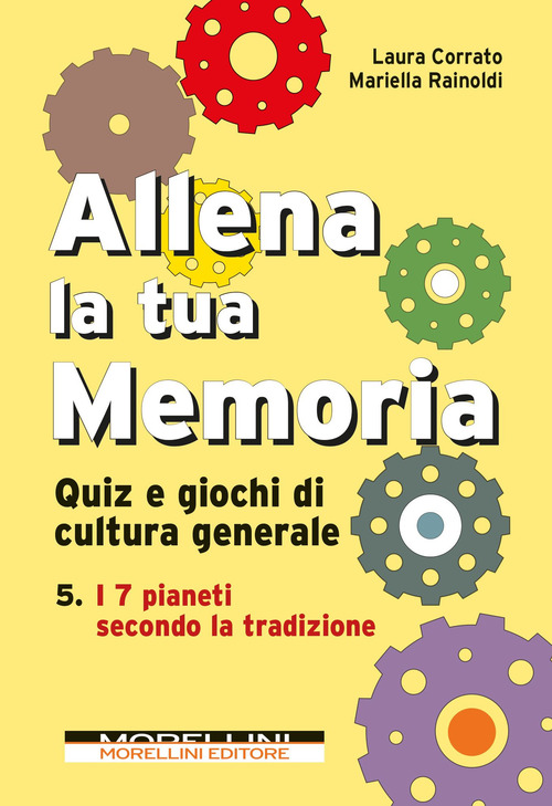 Allena la tua memoria. Quiz e giochi di cultura generale