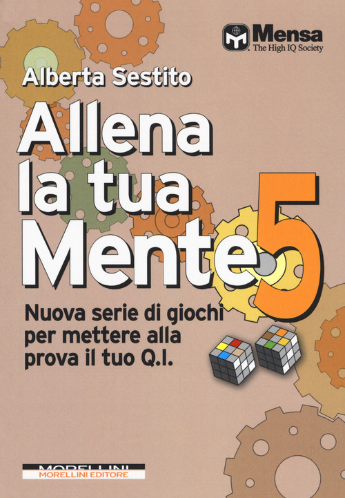 Allena la tua mente. Nuova serie di giochi per mettere alla prova il tuo Q.I.
