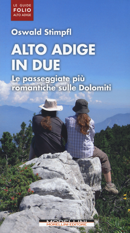 Alto Adige in due. Le passeggiate pi&ugrave; romantiche sulle Dolomiti