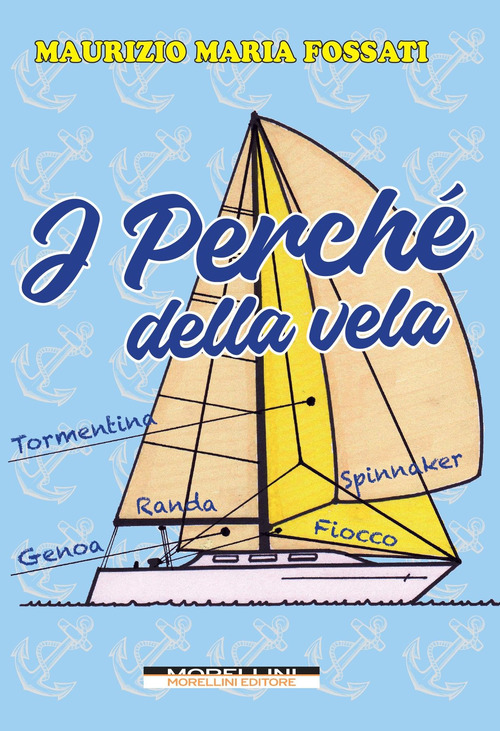 I perch&eacute; della vela