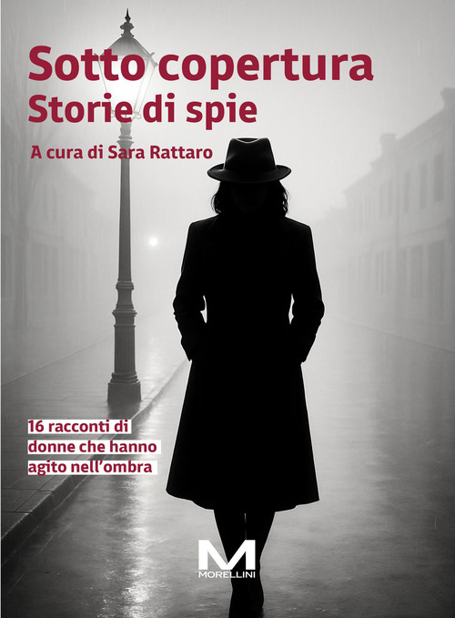 Sotto copertura. Storie di spie